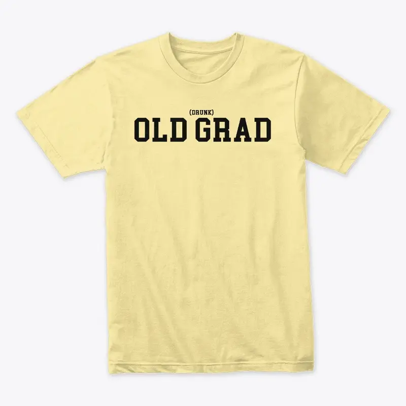 (drunk) OLD GRAD